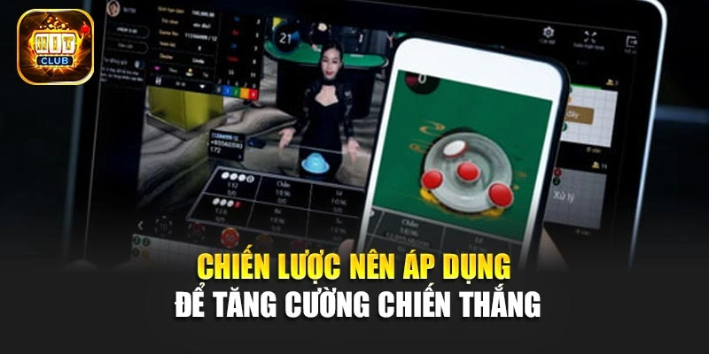 Chiến lược nên áp dụng để tăng cường chiến thắng