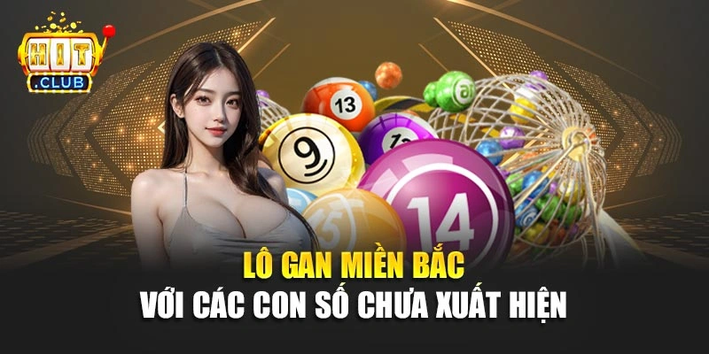 Lô gan miền Bắc với các con số chưa xuất hiện 