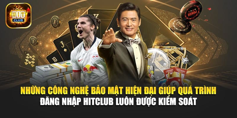 Những công nghệ bảo mật hiện đại giúp quá trình đăng nhập Hitclub luôn được kiểm soát 